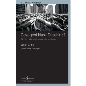 Gezegeni Nasıl Düzeltiriz? 21. Yüzyılda Sağ Kalmak İçin Tavsiyeler