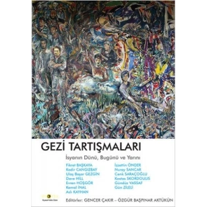 Gezi Tartışmaları  İsyanın Dünü, Bugünü ve Yarını