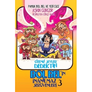 Gizemli Şeyler Dedektifi Bol Belin İnanılmaz Serüvenleri 3 - Pamuk Bol Bel ve Yedi Cüce