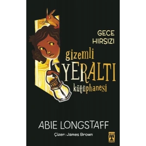 Gizemli Yeraltı Kütüphanesi 3 - Gece Hırsızı