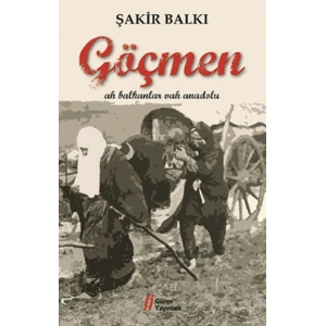 Göçmen  Ah Balkanlar Vah Anadolu