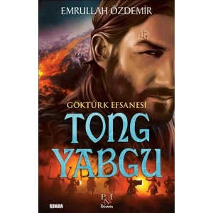 Göktürk Efsanesi Tong Yabgu