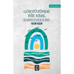 Gökyüzünde Bir Kral - Göç Edebiyatı ve Fevzi Maluf Örneği