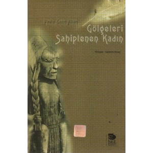 Gölgeleri Sahiplenen Kadın