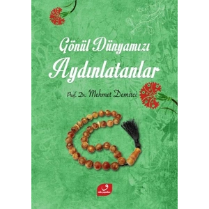 Gönül Dünyamızı Aydınlatanlar
