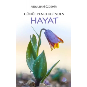 Gönül Penceresinden Hayat