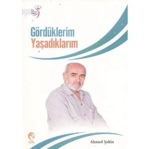 Gördüklerim Yaşadıklarım