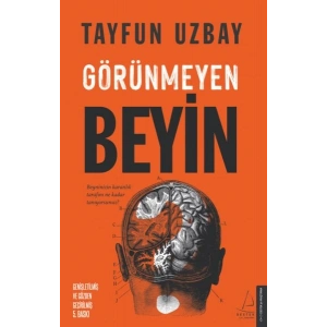 Görünmeyen Beyin - Beyninizin Karanlık Tarafını Ne Kadar Tanıyorsunuz?