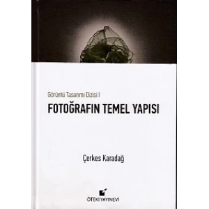 Görüntü Tasarımı Dizisi 1 - Fotoğrafın Temel Yapısı (Ciltli)