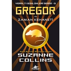 Gregor ve Zaman Kehaneti / Yeraltı Günlükleri Serisi -5