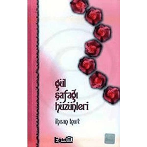 Gül Şafağı Hüzünleri