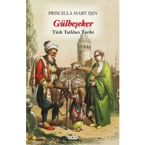 Gülbeşeker-Türk Tatlıları Tarihi