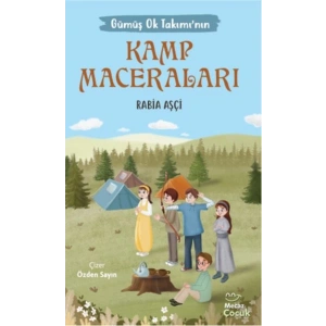 Gümüş Ok Takımının Kamp Maceraları