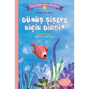 Gümüş Şişeye Niçin Girdi? - Can Dostlarımızı Tanıyalım 9