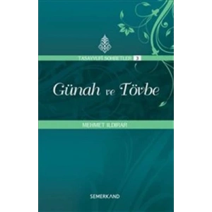 Günah ve Tövbe : Tasavvuf Sohbetleri 3