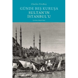 Günde Beş Kuruşa Sultanın İstanbulu