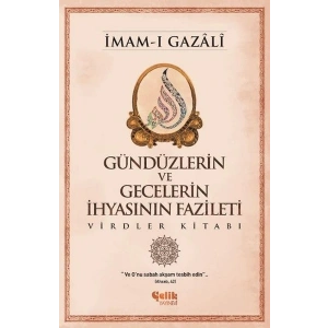 Gündüzlerin ve Gecelerin İhyasının Fazileti  Virdler Kitabı