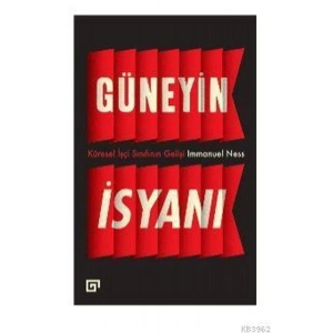 Güneyin İsyanı: Küresel İşçi Sınıfının Gelişi