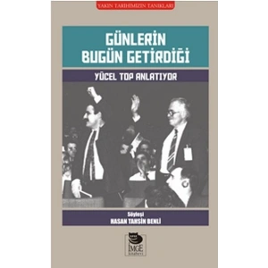 Günlerin Bugün Getirdiği  Yücel Top Anlatıyor