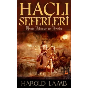 Haçlı Seferleri  Demir Adamlar ve Azizler