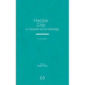 Haçlılar Çağı - 11. Yüzyıldan 1517’ye Yakındoğu