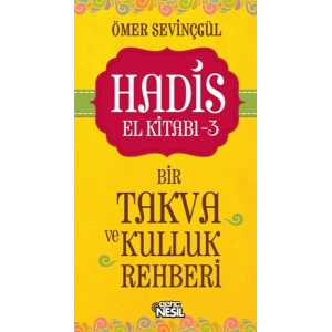 Hadis El Kitabı-3: Bir Takva ve Kulluk Rehberi