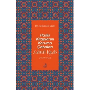 Hadis Kitaplarını Koruma Çabaları Zabtü’l-Kitab