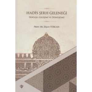 Hadis Şerh Geleneği  Doğuşu Gelişimi ve Dönüşümü