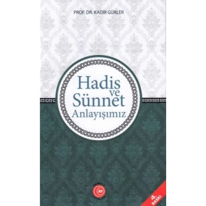 Hadis ve Sünnet Anlayışımız