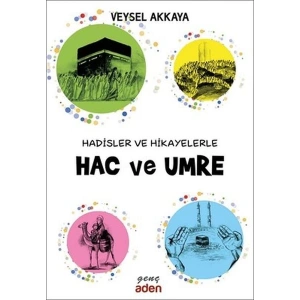 Hadisler ve Hikayelerle Hac ve Umre