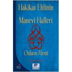 Hakikat Ehlinin Manevi Halleri - Onların Alemi