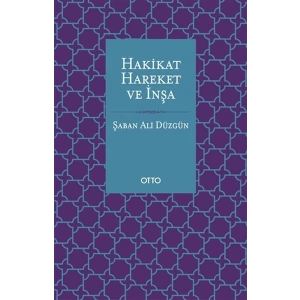 Hakikat, Hareket ve İnşa