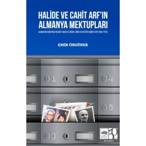 Halide Ve Cahit ArfIn Almanya Mektupları