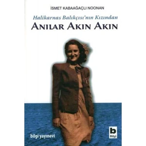 Halikarnas Balıkçısının Kızından Anılar Akın Akın