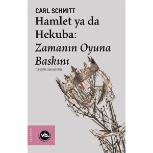 Hamlet ya da Hekuba - Zamanın Oyuna Baskını