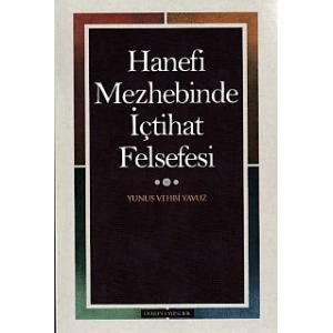 Hanefi Mezhebinde İçtihat Felsefesi