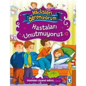 Hastaları Unutmuyoruz - Hadisleri öğreniyorum