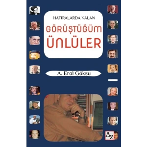 Hatıralarda Kalan Görüştüğüm Ünlüler