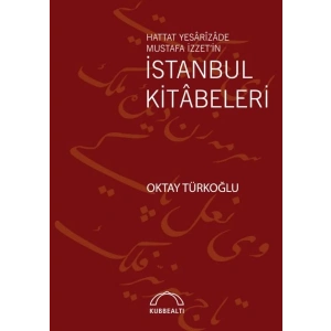 Hattat Yesârîzâde Mustafa İzzet’in İstanbul Kitâbeleri
