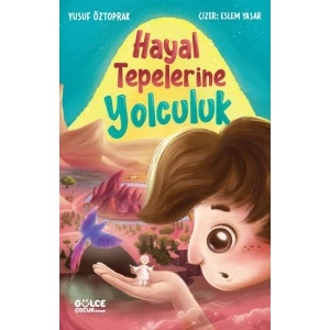 Hayal Tepelerine Yolculuk