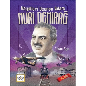 Hayalleri Uçuran Adam Nuri Demirağ