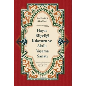 Hayat Bilgeliği Kılavuzu ve Akıllı Yaşama Sanatı (Ciltli)
