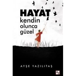 Hayat Kendin Olunca Güzel