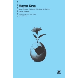 Hayat Kısa: Daha Anlamlı Bir Hayat İçin  Kısa Bir Rehber