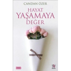 Hayat Yaşamaya Değer