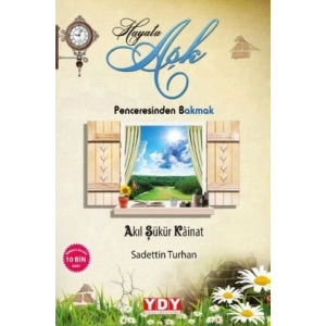 Hayata Aşk Penceresinden Bakmak