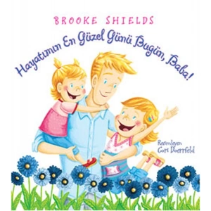 Hayatımın En Güzel Günü Bugün, Baba!