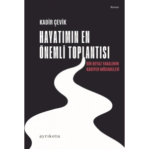 Hayatımın En Önemli Toplantısı