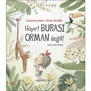 Hayır! Burası Orman Değil!