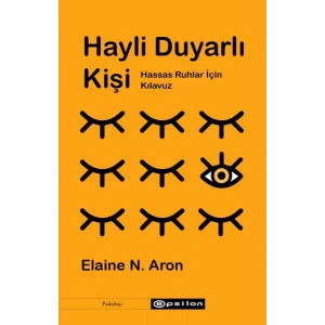 Hayli Duyarlı Kişi - Hassas Ruhlar için Kılavuz